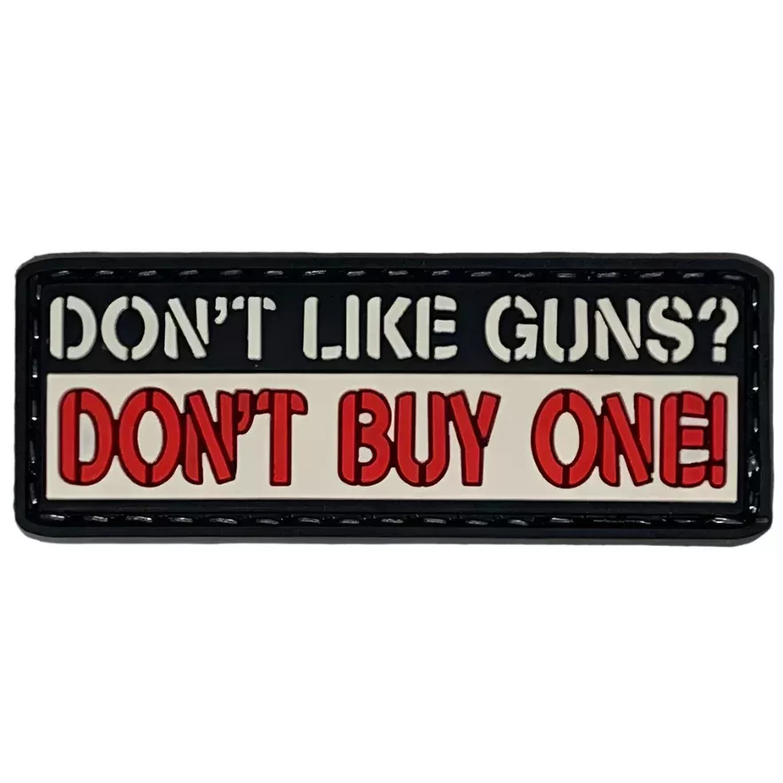 "Don't Like Guns? Don't Buy One!" Patch